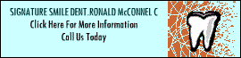 SIGNATURE SMILE DENT.RONALD McCONNEL C