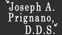 Joseph A Prignano DDS